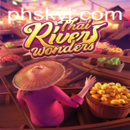 Exploring the Exciting World of ThaiRiverWonders with a Touch of PH Sky